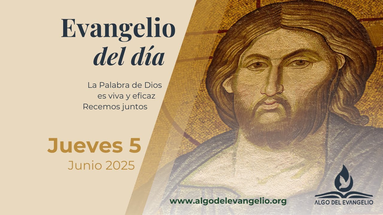 Evangelio de hoy | 5 de junio de 2025 | VII Jueves de Pascua | Juan 17 ...