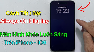 Cách Tắt / Bật Always On Display trên iPhone 14 ProMax - Màn Hình Khóa Luôn Sáng iPhone