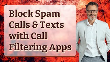 Block Spam Calls & Texts with Call Filtering Apps