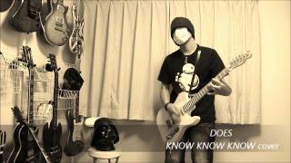 Video thumbnail of "DOES - KNOW KNOW KNOW"