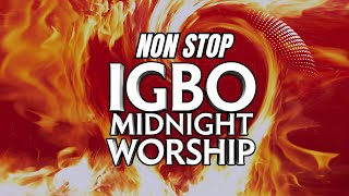 Fire Night  Non Stop  Igbo Midnight Worship