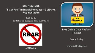 SQL Friday #56 - Jeff Moden on Black Arts Index Maintenance - GUIDs vs Fragmentation
