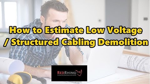 How to Estimate Low Voltage / Structured Cabling Demolition (Demo)