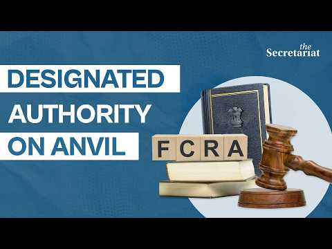 FCRA Explained: Why cross-border funding is under the scanner | The Secretariat
