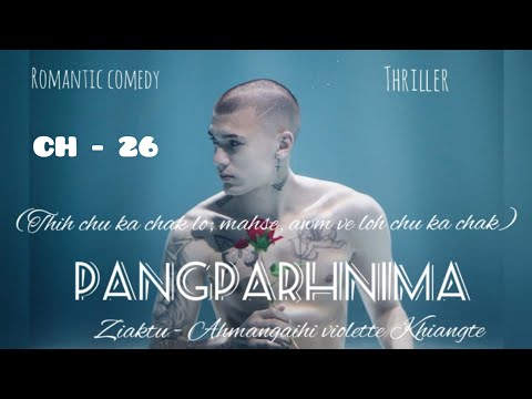 PANGPARHNIMA || CHAPTER - 26 || ZIAKTU - Ahmangaihi violette Khiangte