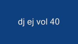 dj ej ejucation vol 40 track 26
