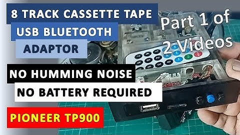 DIY BUILD NO BATTERY│8 TRACK CASSETTE TAPE USB BLUETOOTH ADAPTOR│ADAPTER│PIONEER TP900│PART 1 of 2