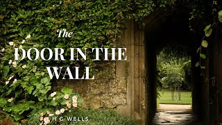 The Door in The Wall by H G Wells