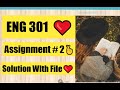 ENG301 Assignment# 2 Solution Fall 2022 | With File❤
