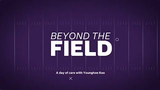 Beyond The Field with Younghoe Koo
