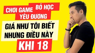 Những bài học xương máu cho tân sinh viên - GIÁ NHƯ THÁI PHẠM BIẾT ĐƯỢC ĐIỀU NÀY KHI 18