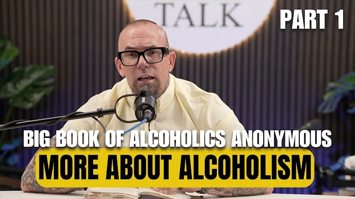 Big Book Study: More About Alcoholism: Part 1 4K