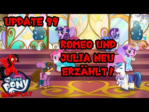 My little Pony gameplay Update 99 Romeo und Julia neu erzählt!