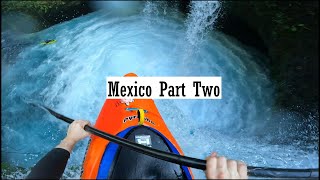 Mexico Part Two // Whitewater Kayaking