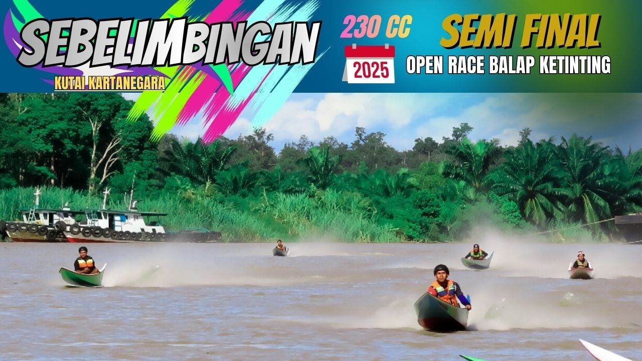SEMI FINAL balap ketinting 230 cc, desa SEBELIMBINGAN kutai kartanegara