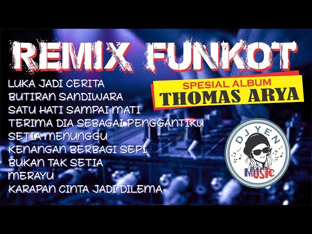 DJ REMIX THOMAS ARYA - SPESIAL ALBUM | FUNKOT TERBARU class=