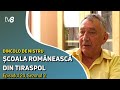 ȘCOALA ROMÂNEASCĂ DIN TIRASPOL: DINCOLO DE NISTRU /Episodul 20, sezonul 2 /28.05.2022