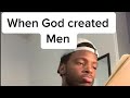 When God created Men