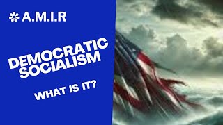 Democratic Socialism: What is it?