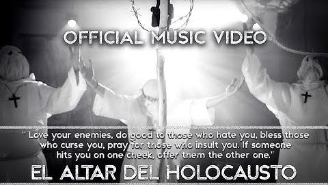 El Altar Del Holocausto · Love your enemies... [Official Video] 🔥