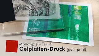 Monotypie -Teil 3: Gelplatten-Druck / Gelli-Print