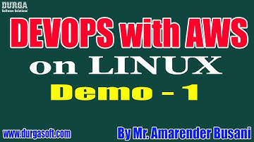 DEVOPS with AWS on LINUX tutorials || Demo - 1 || by Mr. Amarender Busani On 09-09-2021 @8:30PM IST