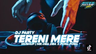 DJ Mushup TERENI MERE x PONG PONG x Mr.Oba Oba Viral Tiktok Terbaru (Ricko Pillow Remix)