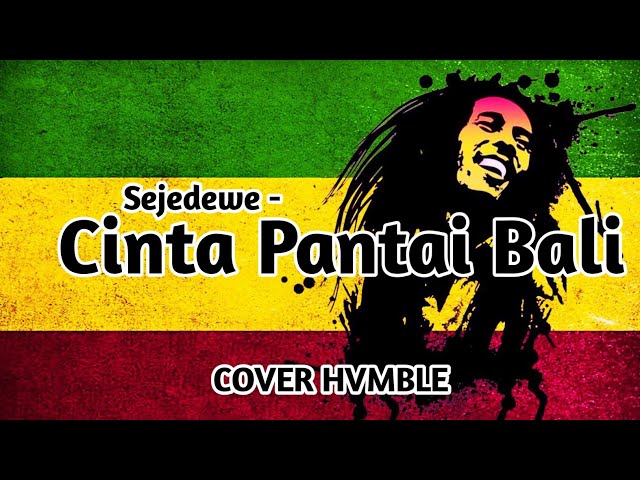 Cinta Pantai Bali - Sejedewe REGGAE COVER HVMBLE class=