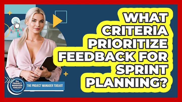 What Criteria Prioritize Feedback For Sprint Planning?