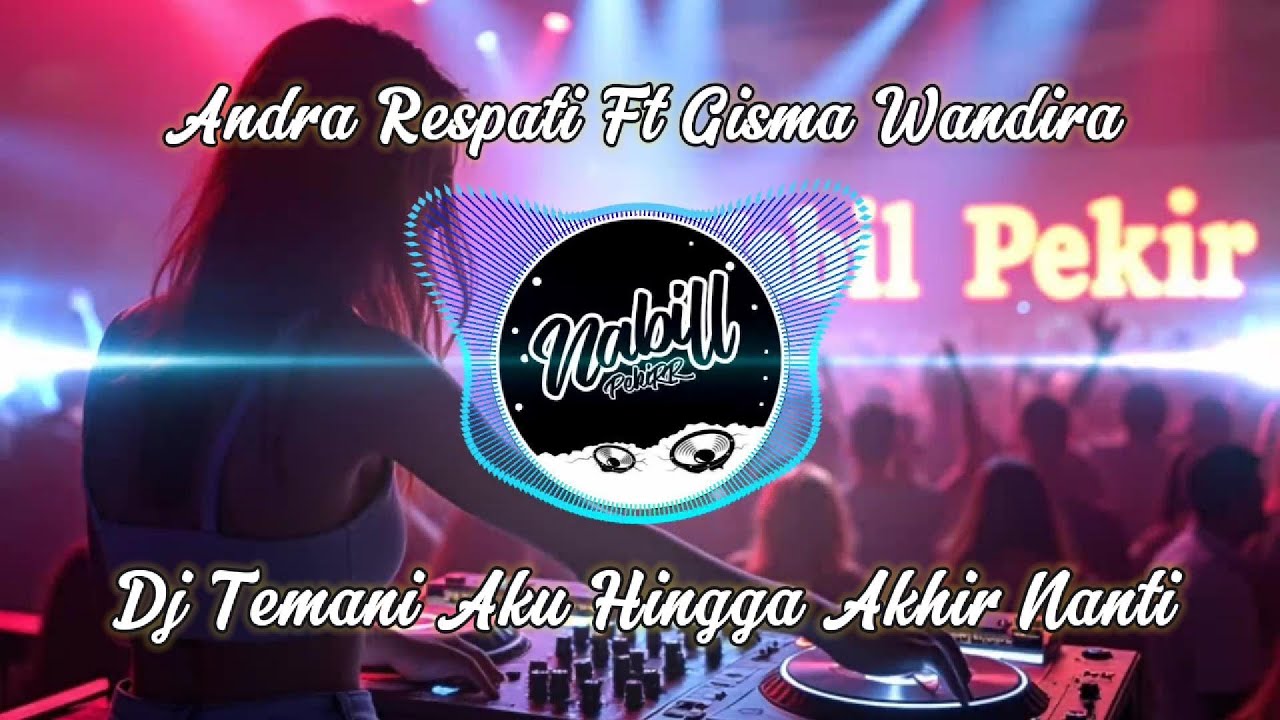 DJ TEMANI AKU HINGGA AKHIR NANTI VIRAL TIKTOK