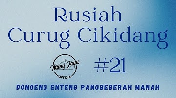 RUSIAH CURUG CIKIDANG 21, Dongeng Enteng Mang Jaya, Carita Sunda @MangJayaOfficial