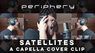 Periphery - Satellites (A Capella Cover Clip by Zach Munowitz)