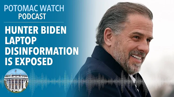 The Hunter Biden Laptop Disinformation is Exposed | Potomac Watch Podcast: WSJ Opinion