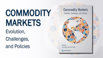 Commodity Markets : Evolution, Challenges and Policies