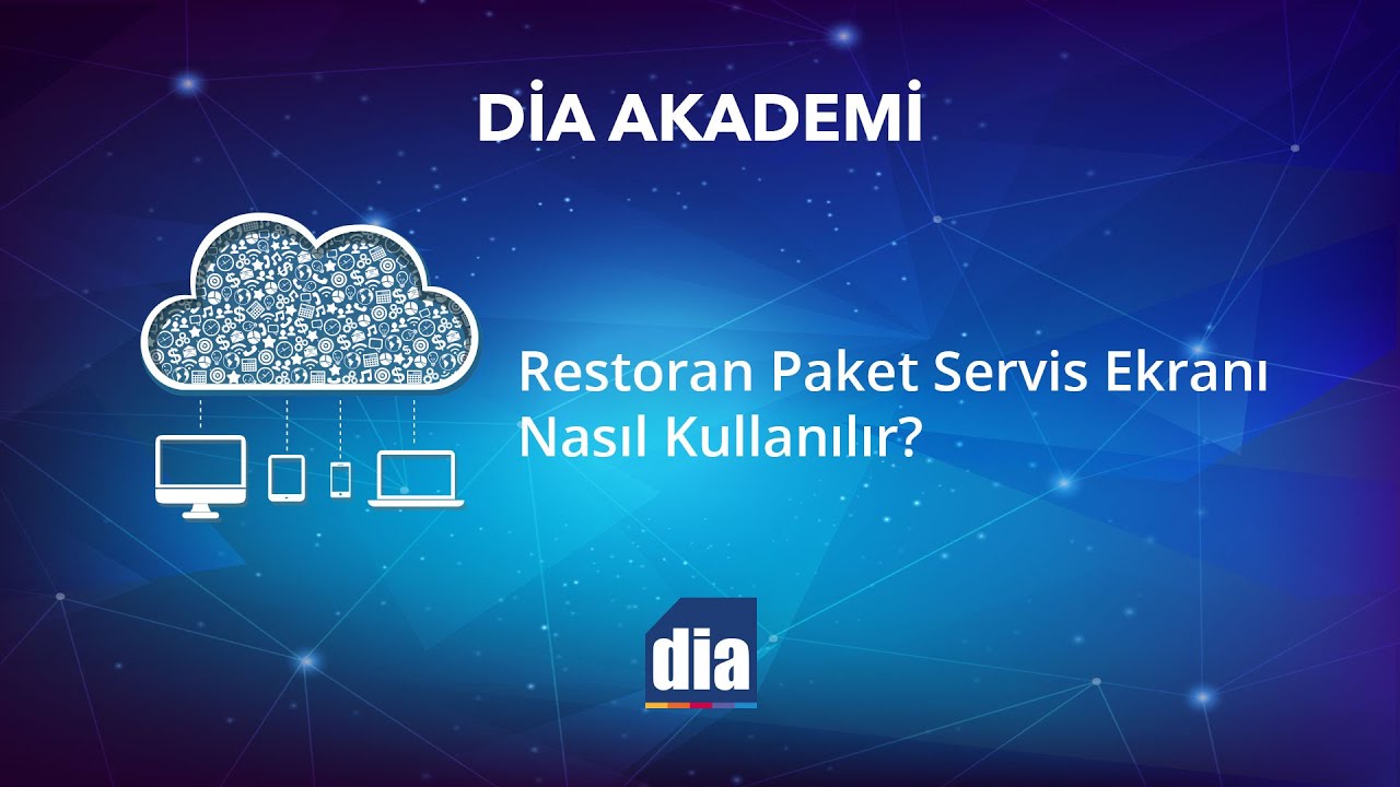 DİA Akademi - Restoran Paket Servis Ekranı Nasıl Kullanılır?