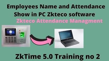 How to show  Name and Attendance of Employee in PC Zkteco software|ZkTime 5.0 Training no 2