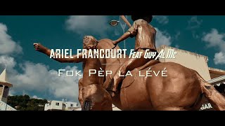 Ariel Francourt Feat Guy Al Mc - Fok Pep La Lévé Clip Officiel