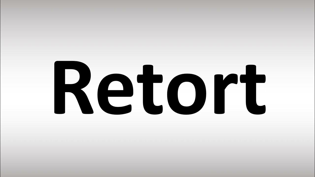 How to Pronounce Retort YouTube