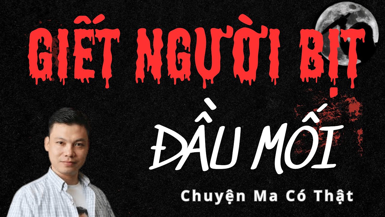 Truyện ma Đình Soạn : GIẾT NGƯỜI BỊT ĐẦU MỐI | Chuyện Ma Mới Nhất