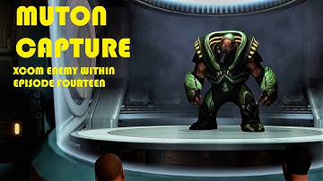 Muton Capture! Xcom Enemy Within Episode 14