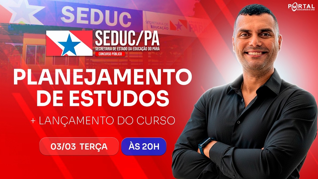 CONCURSO SEDUC/PA: PLANEJAMENTO DE ESTUDOS + LANÇAMENTO DO CURSO