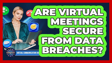 Are Virtual Meetings Secure From Data Breaches?