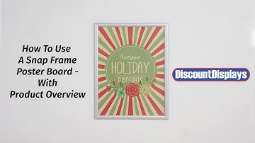 How To Use A Snap Frame Poster Board - With Product Overview