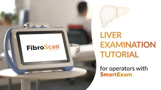 Tutorial liver examination with FibroScan® and SmartExam
