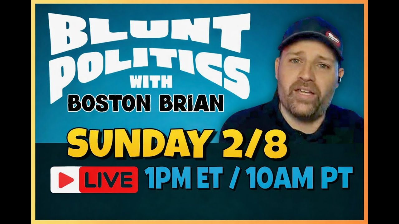 The Blunt Politics Podcast- Superbowl Sunday in a Very Unstable & Chaotic U.S.A..