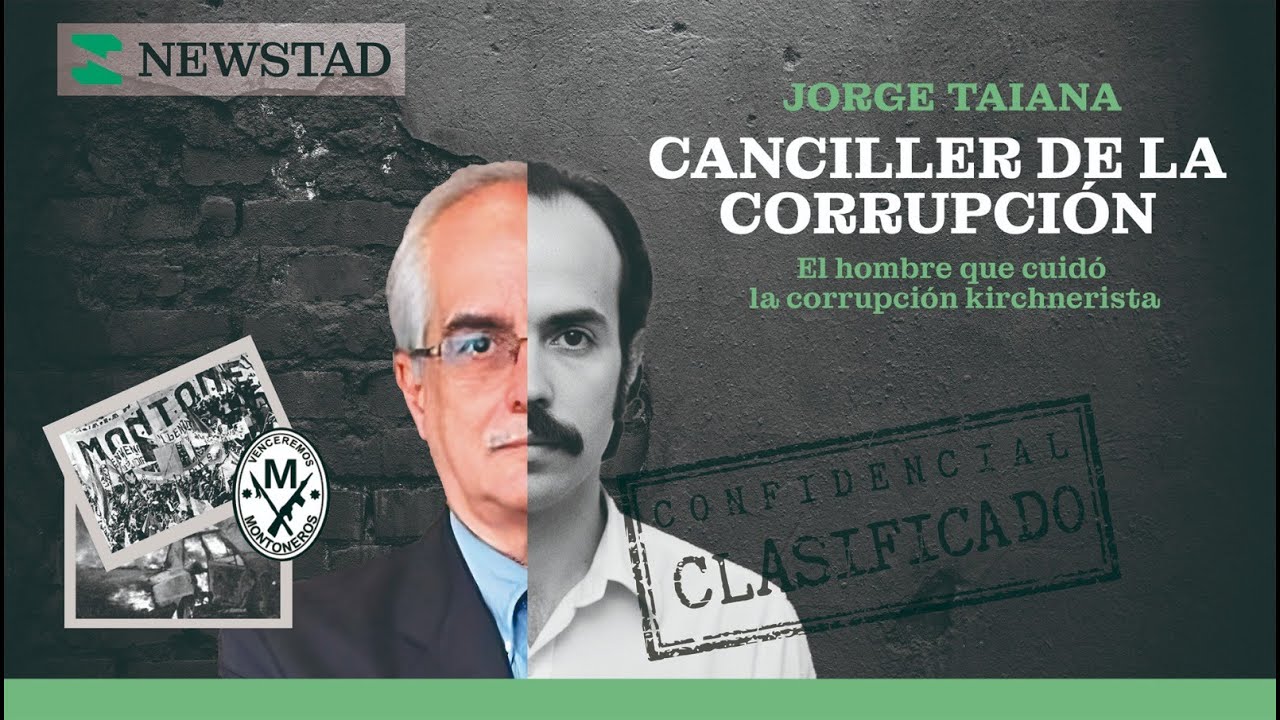 JORGE TAINA: El Canciller que cuidó la corrupción kirchnerista.