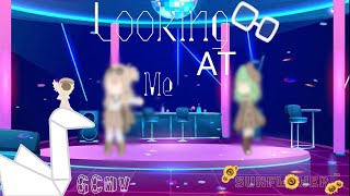 |•|  Looking At Me  |•| GCMV |•| Read Description |•|
