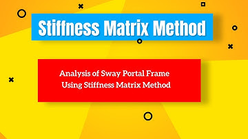 Stiffness matrix method  II Numerical 5 II Analysis of sway portal frame