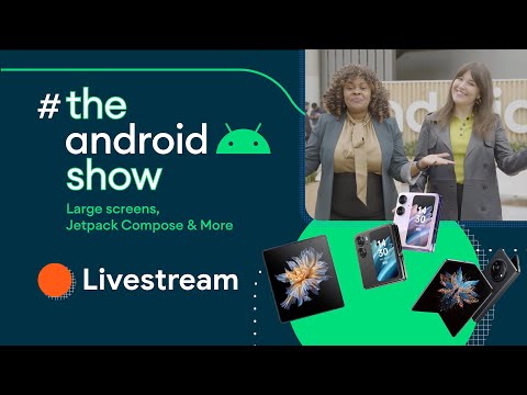 #TheAndroidShow: Large screens, Jetpack Compose and more!