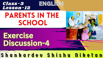 PARENTS IN THE SCHOOL/Exercise Discussion-4 (Class-3/English) Shankardev Shishu Niketan
